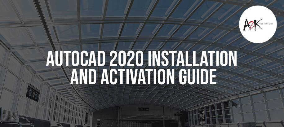 autocad 2020 installation and activation guide